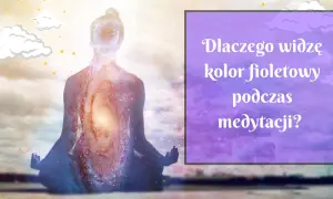 Sylwetka w pozie medytacyjnej, wypełniona kosmicznym pyłem i światłem. Tekst pyta: "Dlaczego widzę kolor fioletowy podczas medytacji?".