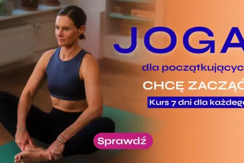 Kobieta w pozycji jogi zaprasza na warsztaty jogi dla początkujących. Kurs 7 dni "Chcę zacząć!". Sprawdź!