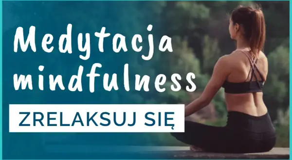 Kobieta w pozycji lotosu, tekst "Medytacja mindfulness. Zrelaksuj się." – odkryj różne rodzaje medytacji.